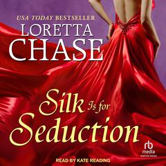 Silk Is For Seduction by Loretta Chase audiobook