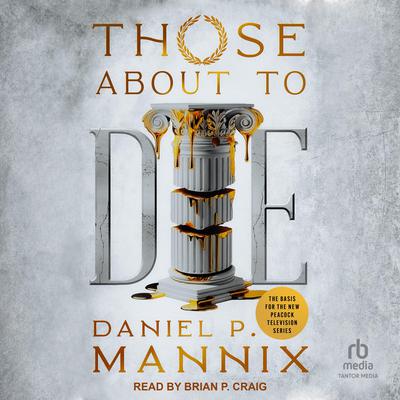 Those About To Die by Daniel P. Mannix audiobook