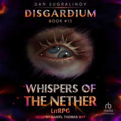 Whispers of the Nether by Dan Sugralinov audiobook