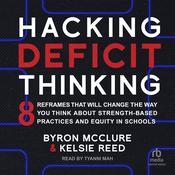 Hacking Deficit Thinking by  Byron McClure audiobook