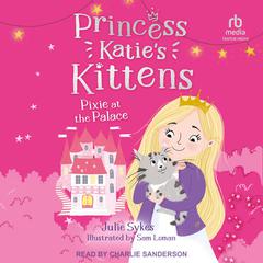 Pixie at the Palace by Julie Sykes audiobook