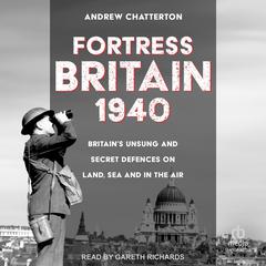 Fortress Britain 1940 by Andrew Chatterton audiobook