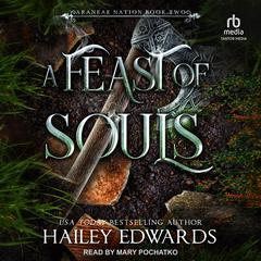 A Feast of Souls by Hailey Edwards audiobook