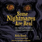 Some Nightmares Are Real by  Kelly Kazek audiobook