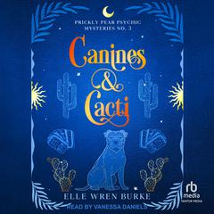 Canines & Cacti by Elle Wren Burke audiobook