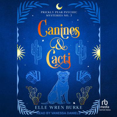 Canines & Cacti by Elle Wren Burke audiobook