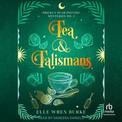 Tea & Talismans by Elle Wren Burke audiobook