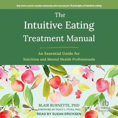 The Intuitive Eating Treatment Manual by Blair Burnette audiobook