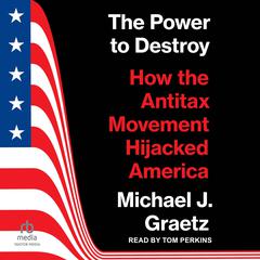 The Power to Destroy by Michael J. Graetz audiobook