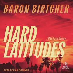Hard Latitudes by Baron Birtcher audiobook