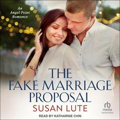 The Fake Marriage Proposal by Susan Lute audiobook