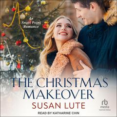 The Christmas Makeover by Susan Lute audiobook