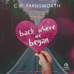 Back Where We Began by C. W. Farnsworth audiobook