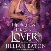 The Duchess Takes a Lover by  Jillian Eaton audiobook