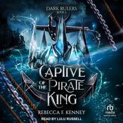 Captive of the Pirate King by  Rebecca F. Kenney audiobook