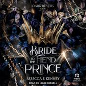 Bride to the Fiend Prince by  Rebecca F. Kenney audiobook