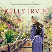 Matters of the Heart by  Kelly Irvin audiobook