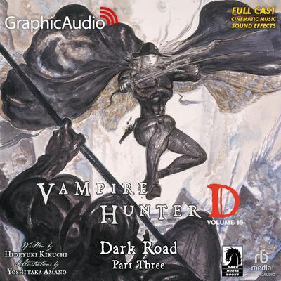 Dark Road Part Three [Dramatized Adaptation] by Hideyuki Kikuchi audiobook