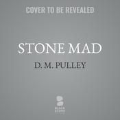 Stone Mad by  D. M. Pulley audiobook