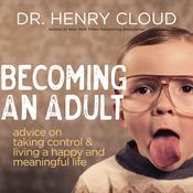 Becoming an Adult by  Dr. Henry Cloud audiobook