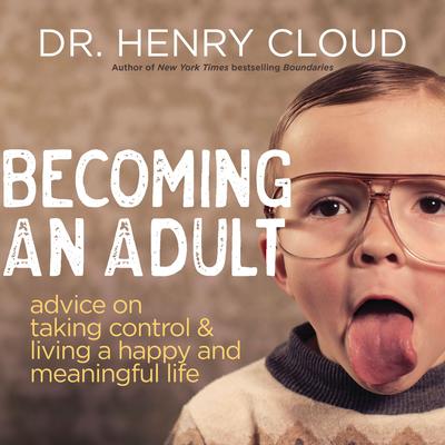 Becoming an Adult by Henry Cloud audiobook