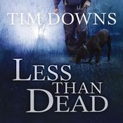 Less than Dead by  Tim Downs audiobook