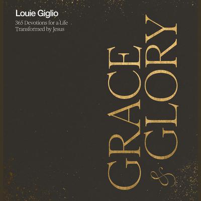 Grace & Glory by Louie Giglio audiobook