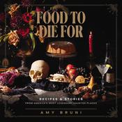 Food to Die For by  Amy Bruni audiobook