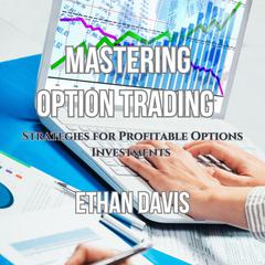 Mastering Option Trading by Ethan Davis audiobook