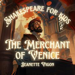The Merchant of Venice | Shakespeare for kids by Jeanette Vigon audiobook