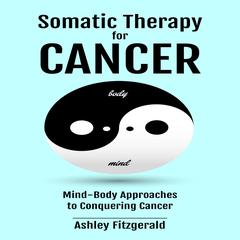 SOMATIC THERAPY FOR CANCER by Ashley Fitzgerald audiobook