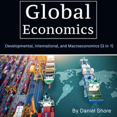 Global Economics by Daniel Shore audiobook