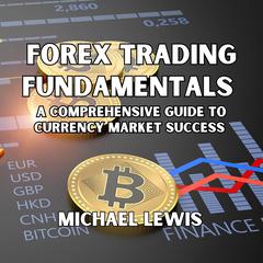 Forex Trading Fundamentals by Michael Lewis audiobook