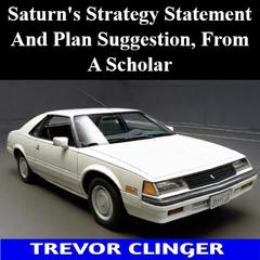 Saturn's Strategy Statement And Plan Suggestion, From A Scholar by Trevor Clinger audiobook