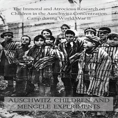 AUSCHWITZ CHILDREN AND MENGELE EXPERIMENTS by Jack Stew Barretta audiobook