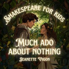 Much Ado About Nothing | Shakespeare for kids by Jeanette Vigon audiobook