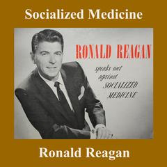 Socialized Medicine by Ronald Reagan audiobook
