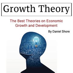Growth Theory by Daniel Shore audiobook