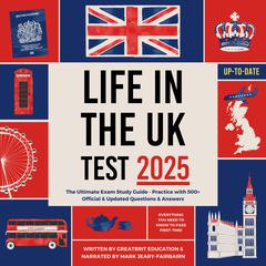 Life in the UK Test 2025 by GreatBrit Education audiobook