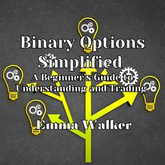 Binary Options Simplified by Emma Walker audiobook
