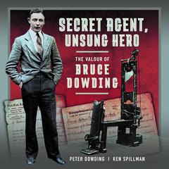 Secret Agent, Unsung Hero by Peter Dowding audiobook
