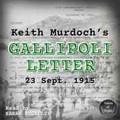 Keith Murdoch’s Gallipoli Letter by  Sir Keith Murdoch audiobook