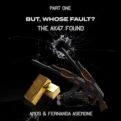 But, Whose Fault? by Amos Asemone audiobook