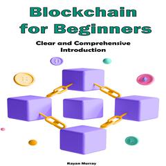 Blockchain for Beginners by Rayan Murray audiobook