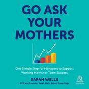 Go Ask Your Mothers by  Sarah Wells audiobook
