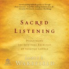 Sacred Listening by James L. Wakefield audiobook