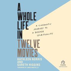 A Whole Life in Twelve Movies by Gareth Higgins audiobook