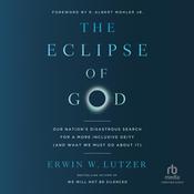 The Eclipse of God by  Erwin W. Lutzer audiobook