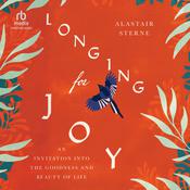 Longing for Joy by  Alastair Sterne audiobook