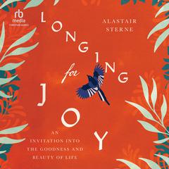 Longing for Joy by Alastair Sterne audiobook